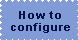 How to configure